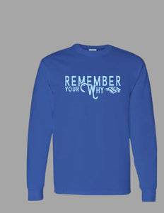 Remember Your Why Royal Long Sleeve Tee