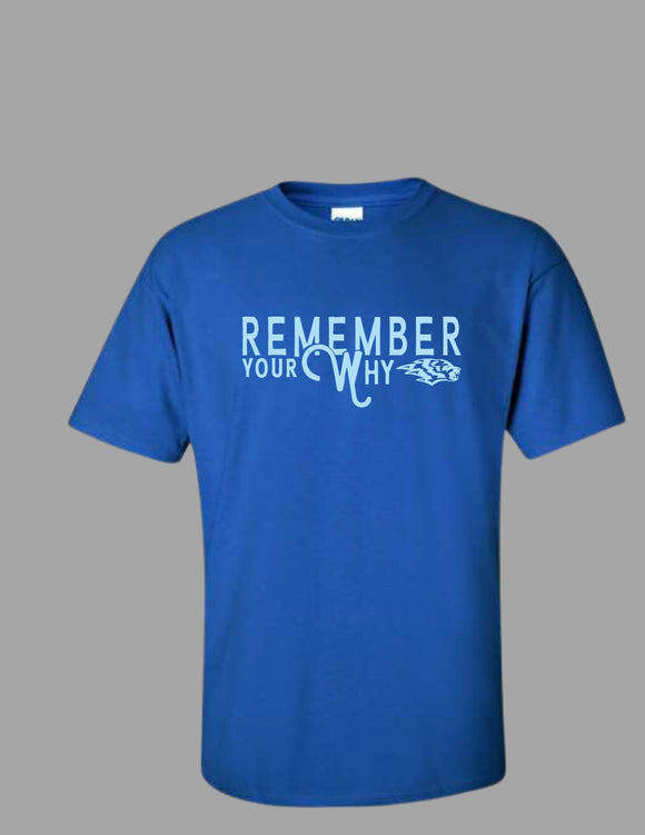 Remember Your Why Royal Tee