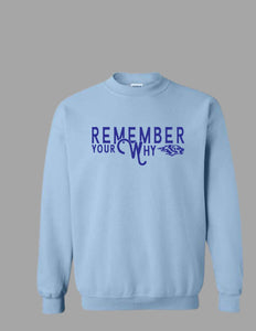 Remember Your Why Light Blue Crew Sweatshirt