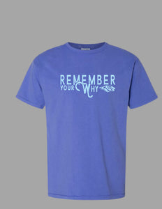 Remember Your Why Pigment Tee